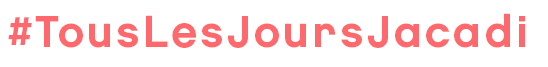 TousLesJoursJacadi